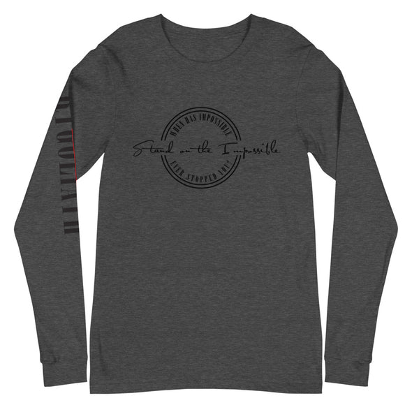 Unisex Long Sleeve Stand on the Impossible Tee